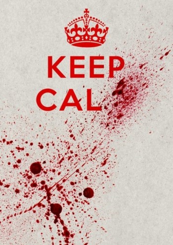 Poster with text in red. A crown followed by the words 'Keep Calm' the end of which is obliterated by a blood spatter that stretches across the whole page