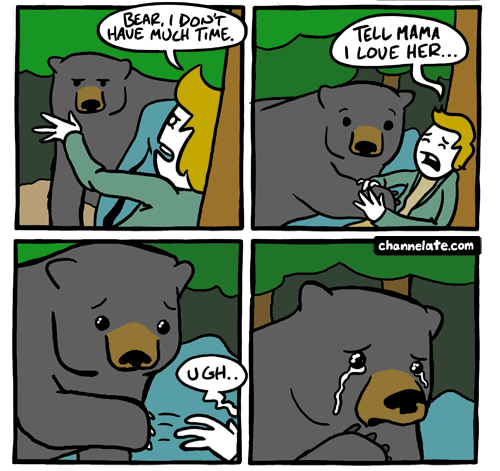 Channelate comic continued from above. First panel, the bear approaches the man, the man says, "Bear I don't have much time", the second panel, the bear reaches out to the man, the man says, "Tell Mama I love her." The third panel is the man collapsing back with an 'ugh' and the bear with a concerned look. The fourth panel is the bear crying.
