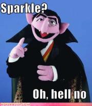 Sesame Street's The Count with the caption: Sparkle? Oh, hell no.