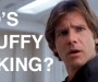 Image of Han Solo in 'Star Wars'. He looks vaguely offended. Caption reads: Who's scruffy looking?