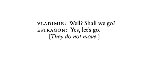 Vladimir: Well? Shall we go? ERAGON: Yes, let's go. [They do not move.]